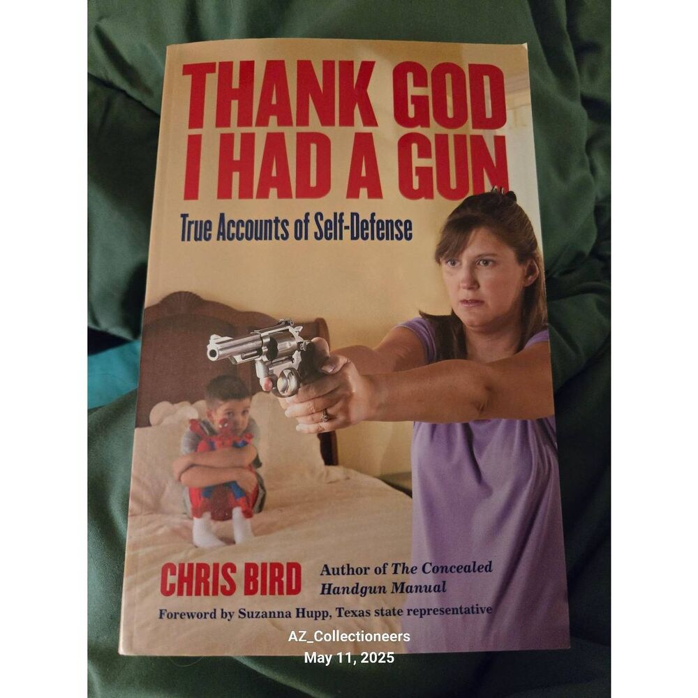 Thank God I had a gun true accounts of self defense by Chris Bird - privateer bo
